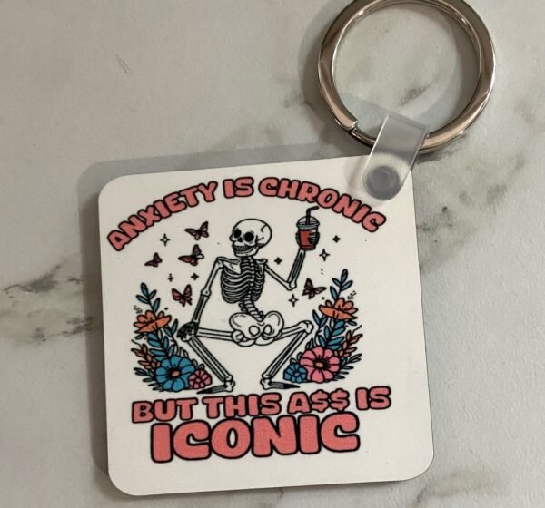 Anxiety is Chronic Keychain